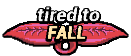 Tired to fall