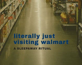 literally just visiting walmart (Sleepaway Ritual)   - a Sleepaway ritual for campers to feel slightly more normal 