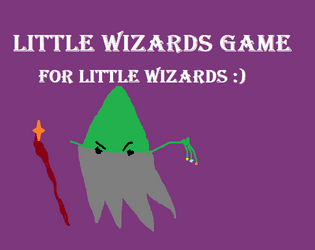 Little Wizards Game   - A game for little *wizards* <):-} 