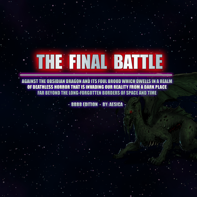 Cover image for The Final Battle Against the Obsidian Dragon and Its Foul Brood Which Dwells in a Realm of Deathless Horror That is...