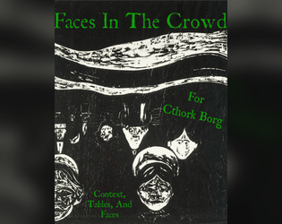 Faces In The Crowd   - Context, tables, and a collection of faces for Cthork Borg. 