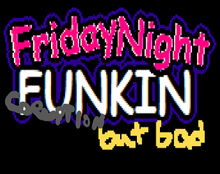 Friday night funkin corruption, but bad