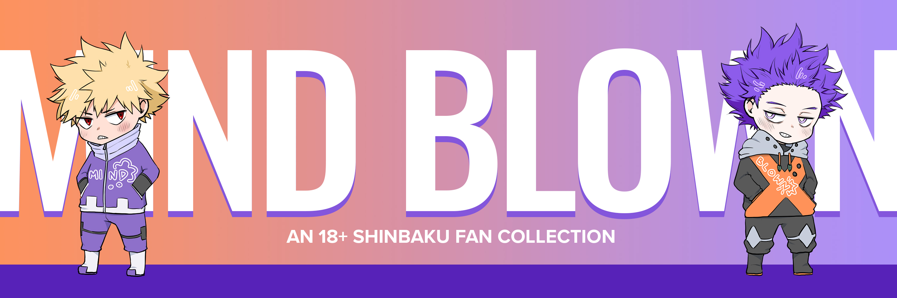 Mind Blown: An 18+ ShinBaku Fan Collection