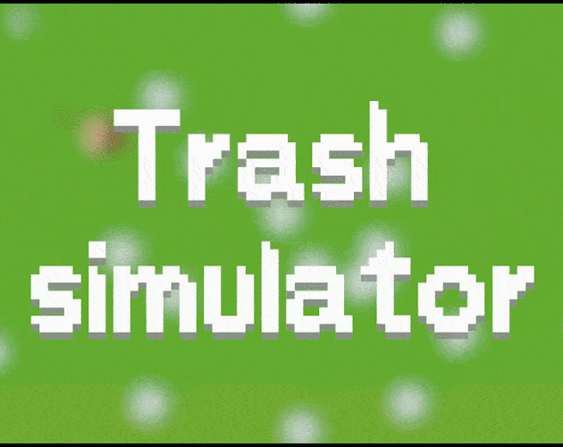 Trash simulator