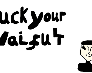 Fuck your Waifu 4