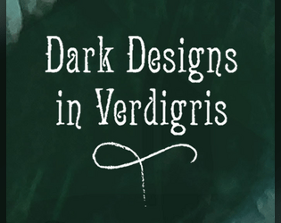 Dark Designs in Verdigris   - A tabletop RPG about the remnants of a city below a fallen Oz 