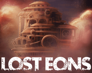 LOST EONS Core Books   - Solarpunk sci-fantasy mashup of BitD and 24XX in a post-post apocalypse world. 