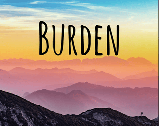Burden   - A game about the weight we carry 