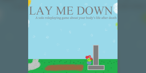 Cover image for Lay Me Down - a solo story game about your corpse