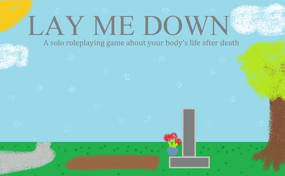 Lay Me Down - a solo story game about your corpse