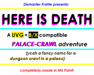 HERE IS DEATH   - A UVG ⁕ B/X compatible palace-crawl adventure 