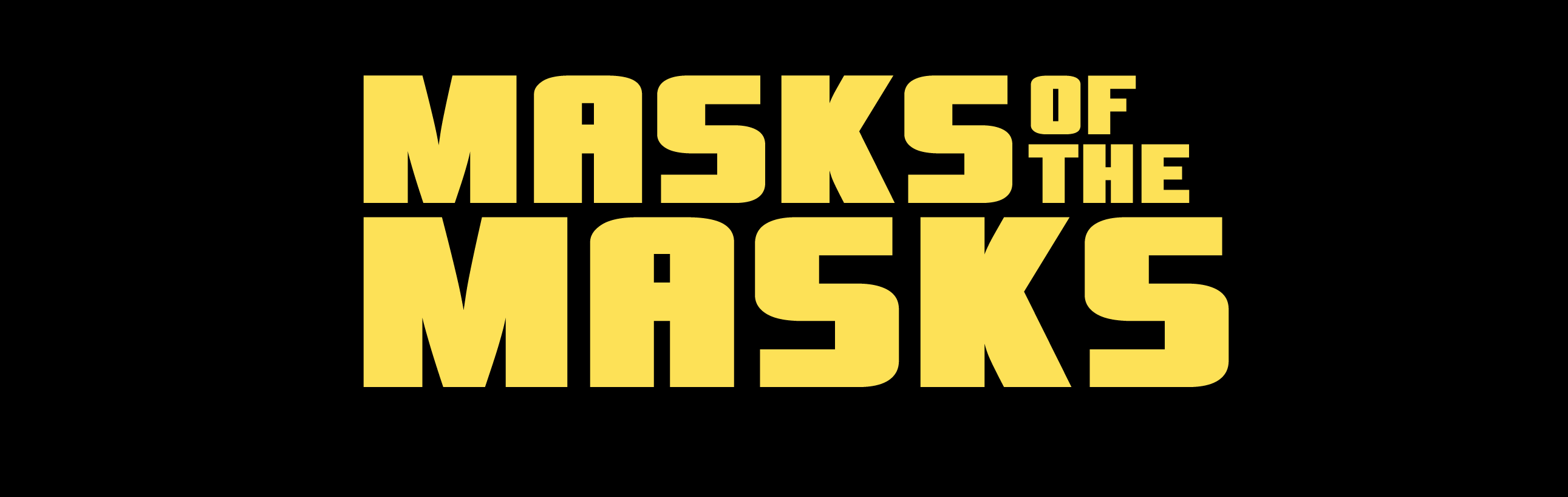 Masks of the Masks