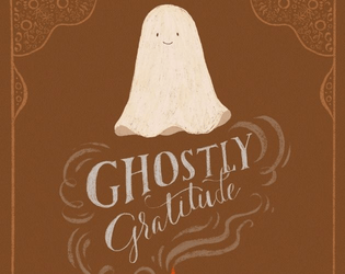 Ghostly Gratitude   - Fireside tales of autumn days: a journaling game for one or more to record fall's best memories. 