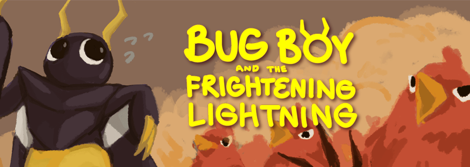 Bug Boy & the Frightening Lightning