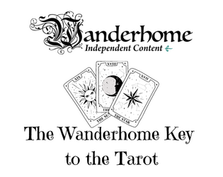 The Wanderhome Key to the Tarot   - A simple how to guide for using Tarot in Wanderhome solo play 