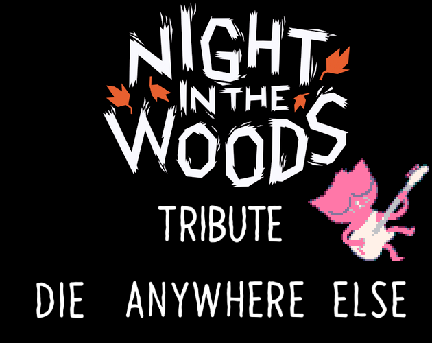 Die anywhere Else from NITW tribute.