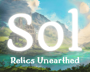 Sol -  Relics Unearthed: A Solarpunk Fantasy Setting   - A High Fantasy Solarpunk setting for fantasypunk or any other game 