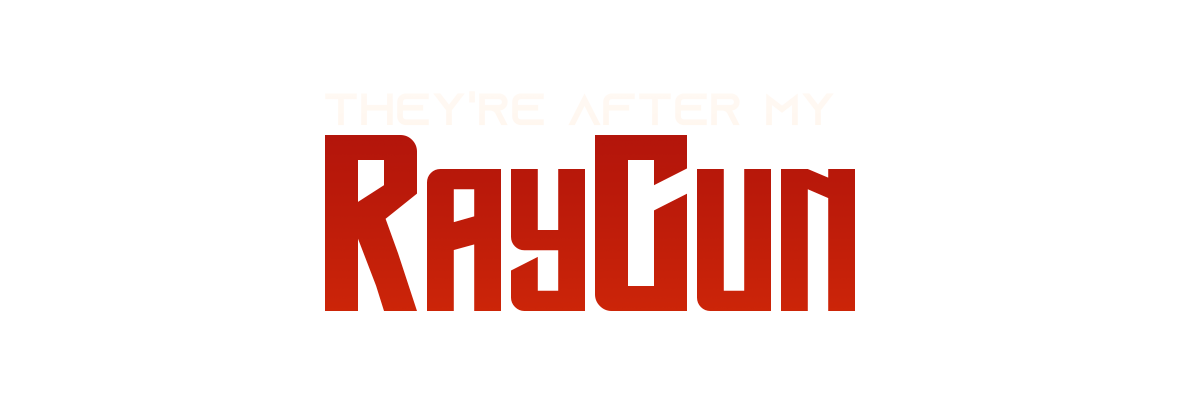 They're After My Raygun DEMO v0.225