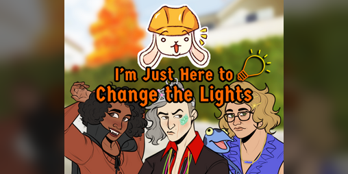 Cover image for I'm Just Here to Change the Lights