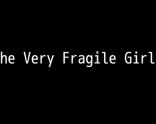 The Very Fragile Girl