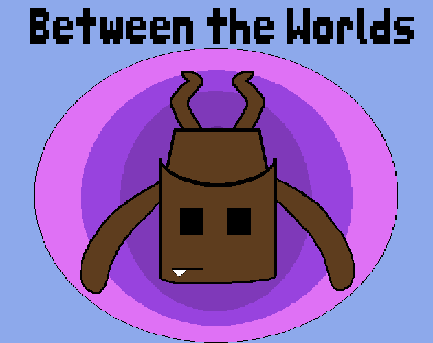 Between the Worlds