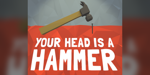 Cover image for Your Head Is A Hammer (VR)
