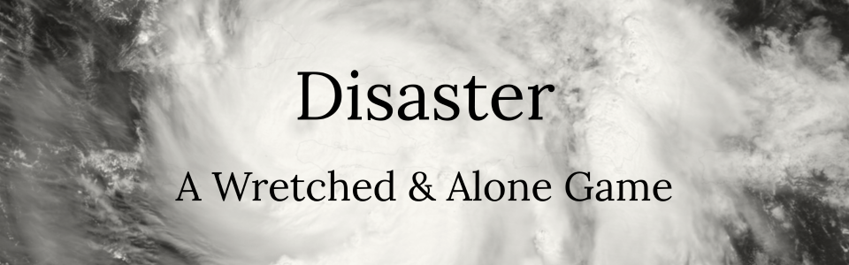 Disaster - A Wretched and Alone Game
