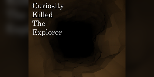 Cover image for Curiosity Killed The Explorer