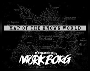 Mörk Borg - Map of the Known World   - The End is nigh. And what better tool to hold than a map of these wretched lands? 