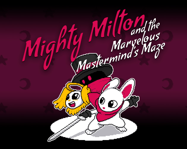 Mighty Milton and the Marvelous Mastermind's Maze