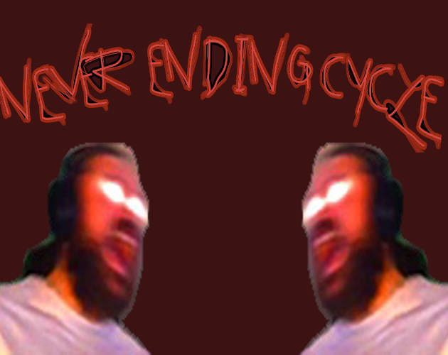 Cover image for Never Ending Cycle (Forsen Fan Game)