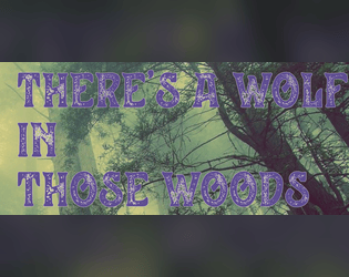 There's A Wolf In Those Woods   - A murder mystery experience for 5-6 players 