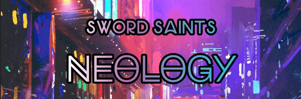 Sword Saints: Neology