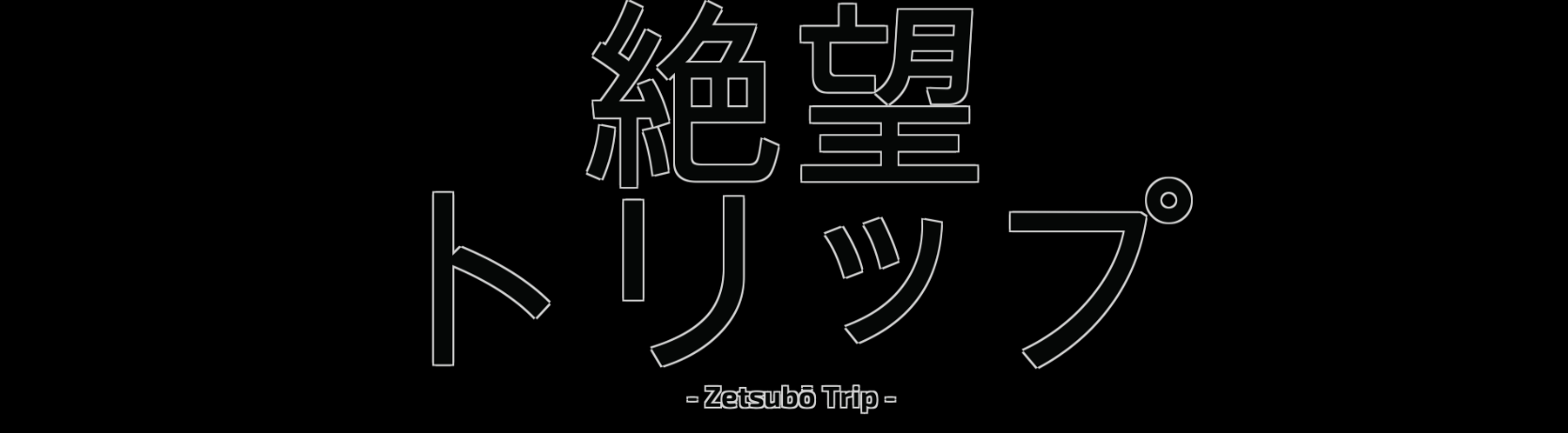 Zetsubou Trip (Demo)