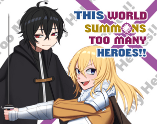 This World Summons Too Many Heroes!!   - A power fantasy isekai tabletop rpg 
