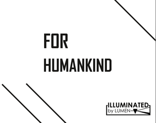 For Humankind   - A post-apocalyptic sci-fi RPG about reclaiming the planet from an alien threat. Illuminated by LUMEN. 