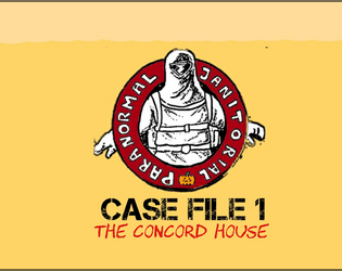 PARANORMAL JANITORIAL: CASE 1-The Concord House  