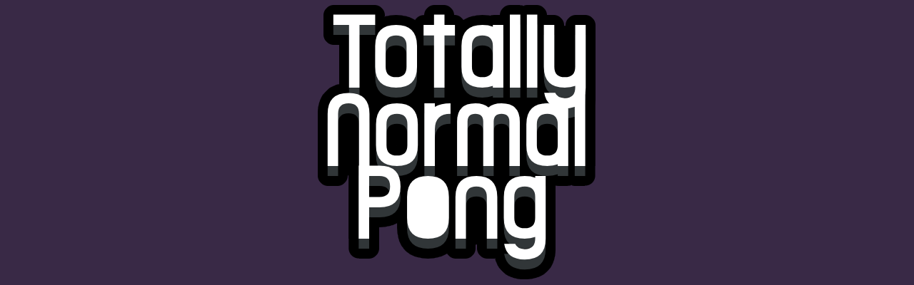 Totally Normal Pong!