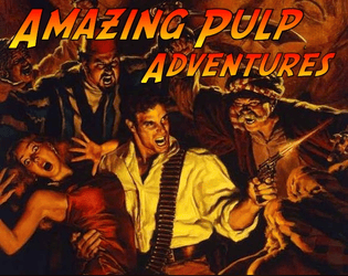 Amazing Pulp Adventures   - Du Pulp à l'état brut propulsé par l'Apocalypse 