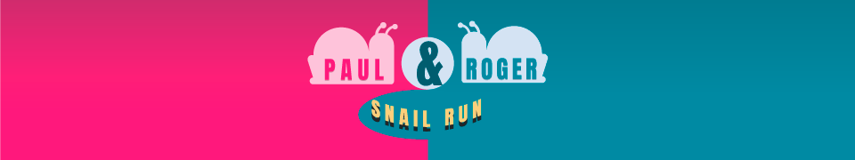 Paul & Roger - Snail Run
