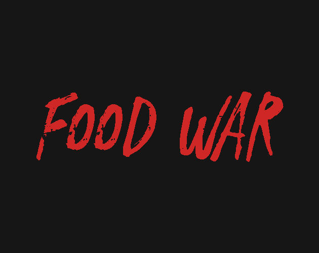 FOOD WAR!