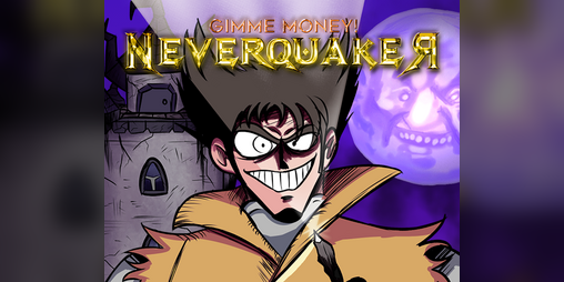 Cover image for Gimme Money! NEVERQUAKER