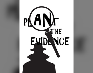 Plant the Evidence  