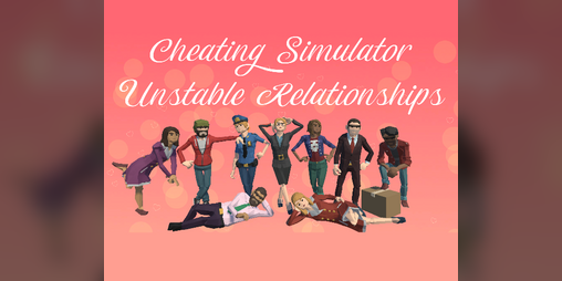 Cover image for Cheating Simulator: Unstable Relationships