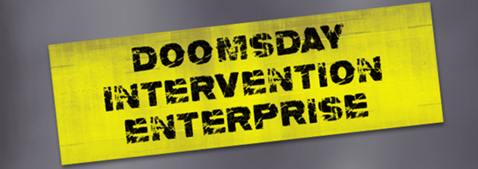 DIE: Doomsday Intervention Enterprise