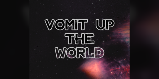 Cover image for Vomit Up The World