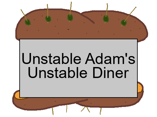 Unstable Adam's Unstable Diner