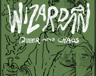 Wizardman: Queer and Chaos RPG - To Bleed the Very Soil  