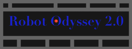 Robot Odyssey 2.0