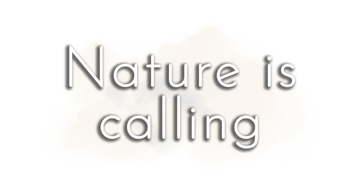 Nature is calling